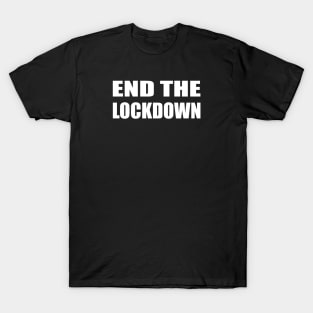 End The Lockdown T-Shirt